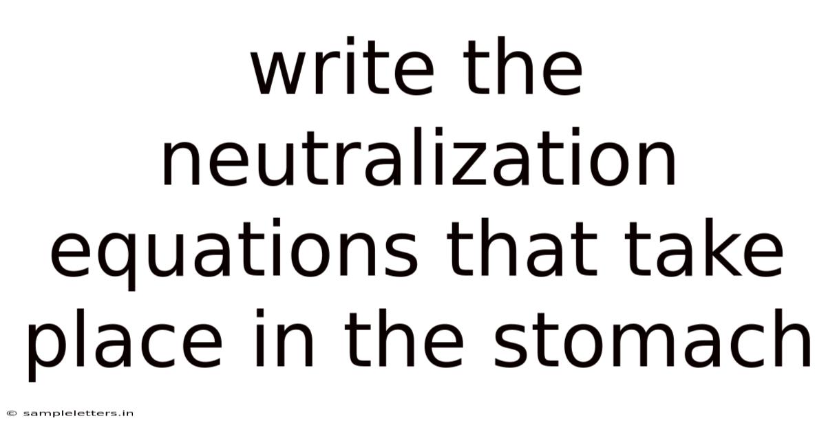 Write The Neutralization Equations That Take Place In The Stomach
